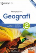 Mengkaji Ilmu Geografi 2 Untuk Kelas XI SMA Dan Ma Kelompok Peminatan Ilmu-Ilmu Sosial