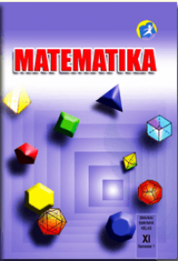 Matematika SMA/MA/SMK/MAK Kelas XI Semester 1