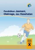 Pendidikan Jasmani, Olahraga, Dan Kesehatan SMA/MA/SMK/MAK Kelas X