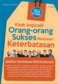 Kisah Inspiratif Orang-Orang Sukses Melawan Keterbatasan
