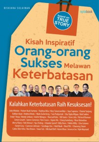 Kisah Inspiratif Orang-Orang Sukses Melawan Keterbatasan