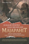 Di Balik Pesona Dan Sisi Kelam Majapahit