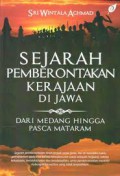 Sejarah Pemberontakan Kerjaan Di Jawa: Dari Medang Hingga Pasca Mataram