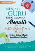 Menjadi Guru Yang Mampu Menulis Dan Menerbitkan Buku