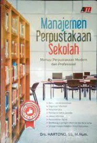 Manajemen Perpustakaan Sekolah: Menuju Perpustakaan Modern Dan Profesional