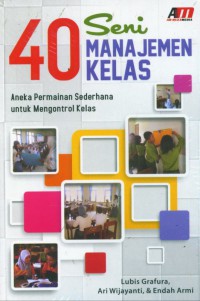 40 Seni Manajemen Kelas: Aneka Permainan Sederhana Untuk Mengontrol Kelas