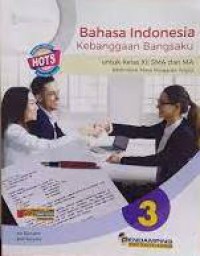 Bahasa Indonesia Kebanggaan Bangsaku 3 Untuk Kelas XII SMA dan MA : Kelompok Mata Pelajaran Wajib