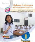Bahasa Indonesia Kebanggaan Bangsaku 1 Untuk Kelas X  SMA dan MA : Kelompok Peminatan Ilmu-Ilmu Bahasa dan Budaya