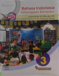 Bahasa Indonesia Kebanggaan Bangsaku 3 Untuk Kelas XII SMA dan MA : Kelompok Peminatan Ilmu-Ilmu Bahasa dan Budaya