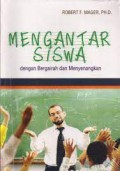 Mengantar Siswa Dengan Bergairah Dan Menyenangkan