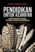 Pendidikan Untuk Kearifan; Mempertimbangkan Kembali Sistem Nilai, Belajar, Dan Kecerdasan