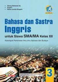 Bahasa Dan Sastra Inggris Untuk Siswa SMA/MA Kelas XII (Kelompok Peminatan Ilmu Bahasa Dan Budaya) K13