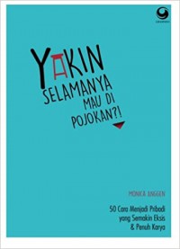 Yakin Selamanya Mau Dipojokan