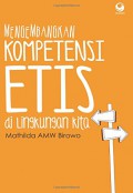 Mengembangkan Kompetensi Etis Dilingkungan Kita