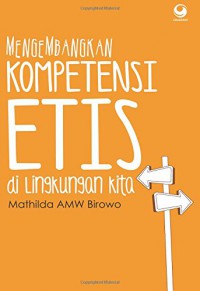 Mengembangkan Kompetensi Etis Dilingkungan Kita