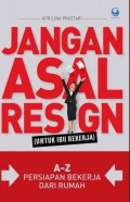 Jangan Asal Resign: Untuk Ibu Bekerja