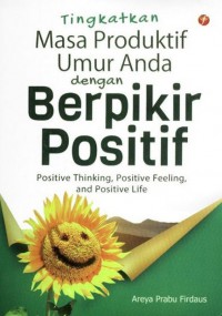Tingkatkan Masa Produktif Umur Anda Dengan Berfikir Positif