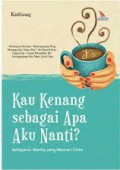 Kau Kenang Sebagai Apa Aku Nanti