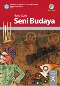 Buku Guru Seni Budaya Kelas X SMA/MA/SMK/MAK K13 Edisi Revisi 2017
