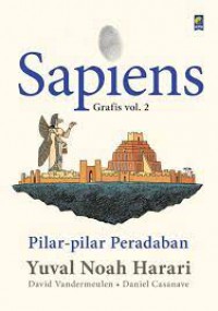 Sapiens Grafis vol.2: Pilar-pilar Peradaban