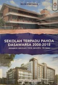 Sekolah Terpadu Pahoa Dasawarsa 2008 - 2018 : Penerus Sekolah THHK Jakarta - Pa Hoa