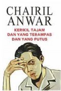 Kerikil Tajam dan Yang Terampas dan Yang Putus
