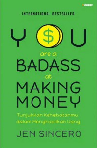 You Are Badas At Making Money: Tunjukan Kehebatanmu Dalam Menghasilkan Uang