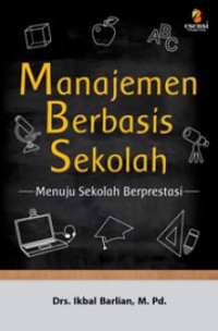 Manajemen Berbasis Sekolah : Menuju Sekolah Berprestasi