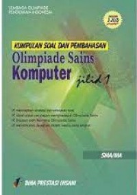 Kumpulan Soal Dan Pembahasan Olimpiade Sains Komputer Jilid 1 SMA/MA
