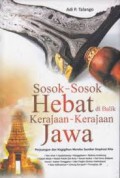 Sosok-Sosok Hebat Di Balik Kerajaan-Kerajaan Jawa