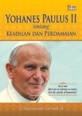 Yohanes Paulus II Tentang Keadilan Dan Perdamaian