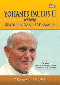Yohanes Paulus II Tentang Keadilan Dan Perdamaian