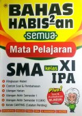 Bahas Habis-Habisan Semua Pelajaran SMA Kelas XI IPA