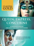 Queen, Empress, Concubine : 50 Perempuan Penguasa Dari Zaman Kuno Hingga Masa Modern