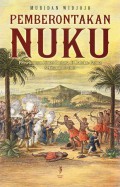 Pemberontakan Nuku : Persekutuan Lintas Budaya Di Maluku-Papua Sekitar 1780-1810