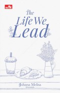 The Life We Lead