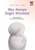 Aku Hanya Ingin Dicintai
