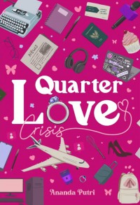 Quarter Love Crisis