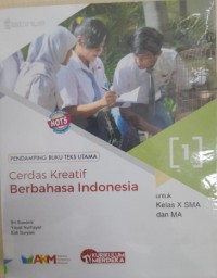Cerdas Kreatif Berbahasa Indonesia Untuk Kelas X SMA dan MA Kurikulum Merdeka