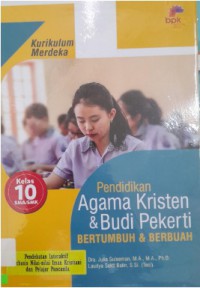 Pendidikan Agama Kristen dan Budi Pekerti Bertumbuh dan Berbuah Kelas 10 SMA/SMK Kurikulum Merdeka