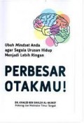 Perbesar Otakmu! : Ubah Mindset Anda Agar Segala Urusan Hidup Menjadi Lebih Ringan