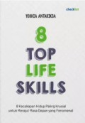 8 Top Life Skills : 8 Kecakapan Hidup Paling Krusial untuk Merajut Masa Depan yang Fenomenal
