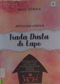 Antologi Cerpen : Tiada Dusta di Lapo