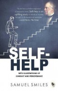 Self-Help : With Illustrations Of Conduct and Perseverance