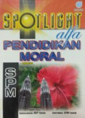 Spotlight Alfa -Pendidikan Moral-Spm