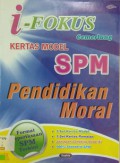 I-Fokus Cemerlang -Kertas Model Spm-Pendidikan Moral