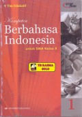 Kompeten Berbahasa Indonesia 1 Untuk Kelas X