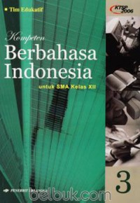 Kompeten Berbahasa Indonesia 3 Untuk Kelas XII
