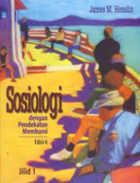 Sosiologi Dengan Pendekatan Membumi Jilid 1