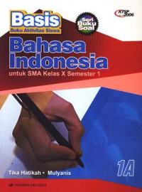 Bahasa Indonesia-Buku AktiVItas Siswa 1A Untuk SMA Kelas X Semester 1